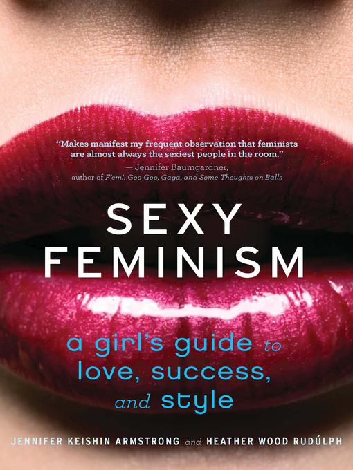 Title details for Sexy Feminism by Jennifer Armstrong - Available